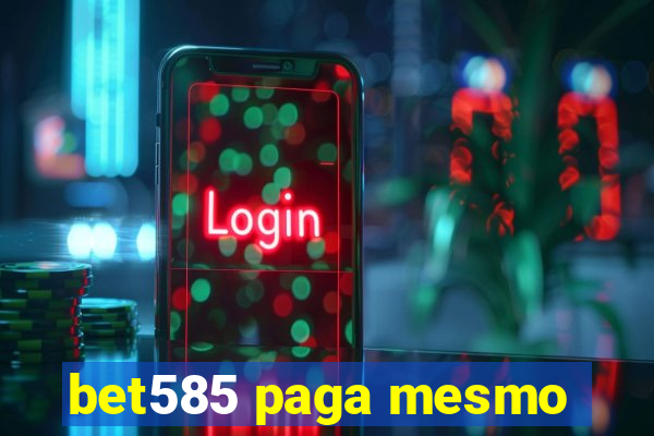 bet585 paga mesmo